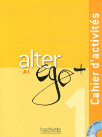 Alter ego+ A1: Cahier d'activites (+ Audio CD) | Alter ego+ A1: Cahier d'activites (+ Audio CD)