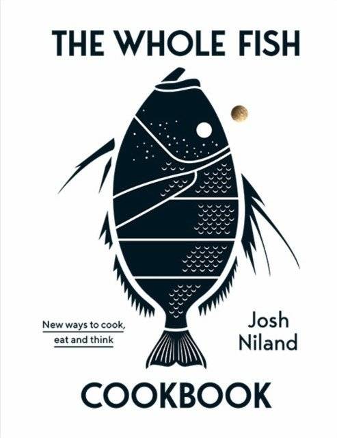 The Whole Fish Cookbook: New Ways to Cook, Eat and Think | The Whole Fish Cookbook: New Ways to Cook, Eat and Think
