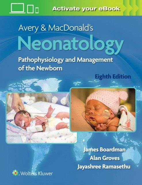 Avery & MacDonald's Neonatology: Pathophysiology and Management of the Newborn | Avery & MacDonald's Neonatology: Pathophysiology and Management of the Newborn