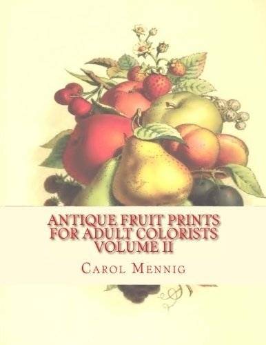 Antique Fruit Prints for Adult Colorists - Volume II | Antique Fruit Prints for Adult Colorists - Volume II