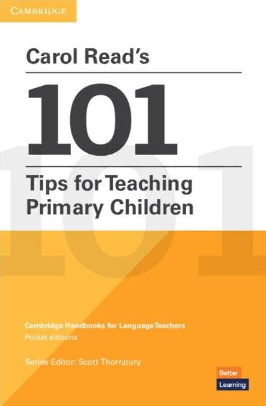 101 совет Кэрол Рид по обучению детей младшего школьного возраста | Carol Read’s 101 Tips for Teaching Primary Children