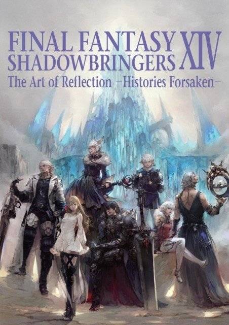 Final Fantasy XIV. Shadowbringers. The Art of Reflection. Histories Forsaken | Final Fantasy XIV: Shadowbringers - The Art of Reflection: Histories Forsaken
