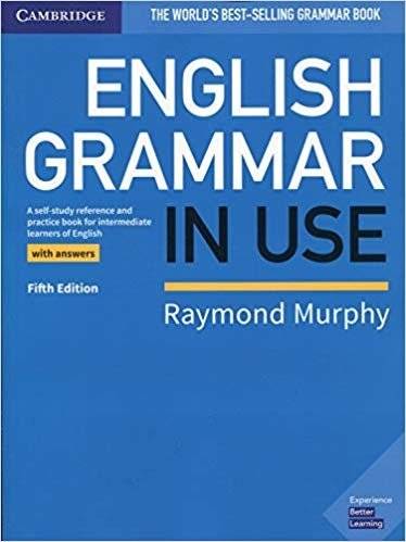 English Grammar in Use Book with Answers: A Self-study Reference and Practice Book for Intermediate Learners of English | English Grammar in Use Book with Answers