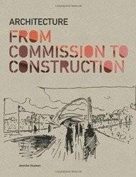 Architecture: From Commission to Construction | Architecture: From Commission to Construction