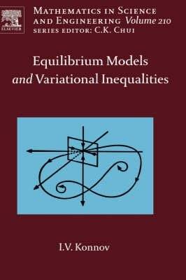 Equilibrium Models and Variational Inequalities | Equilibrium Models and Variational Inequalities