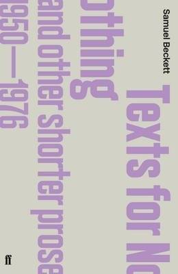 Texts for Nothing and Other Shorter Prose, 1950-1976 | Texts for Nothing and Other Shorter Prose, 1950-1976