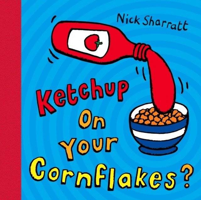 Кетчуп на ваших хлопьях? | Ketchup on Your Cornflakes?