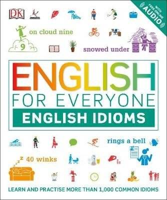 English for Everyone. English Idioms | English for Everyone: English Idioms