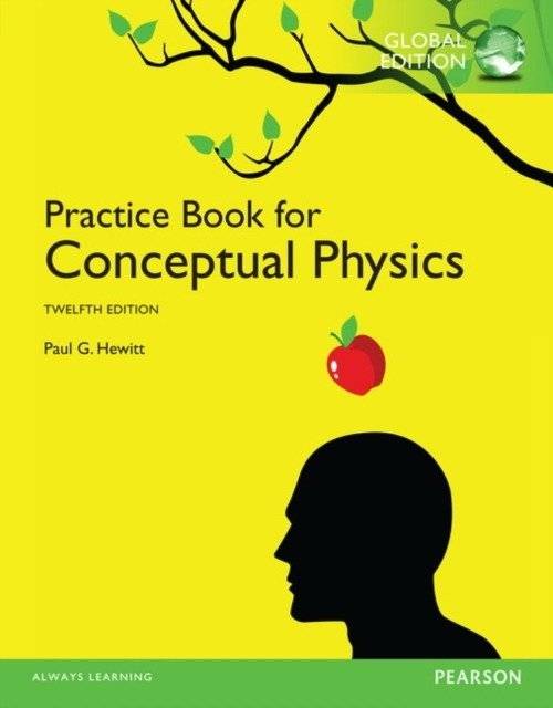 The Practice Book for Conceptual Physics: Global Edition | The Practice Book for Conceptual Physics: Global Edition