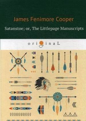 Satanstoe; or, The Littlepage Manuscripts | Satanstoe; or, The Littlepage Manuscripts