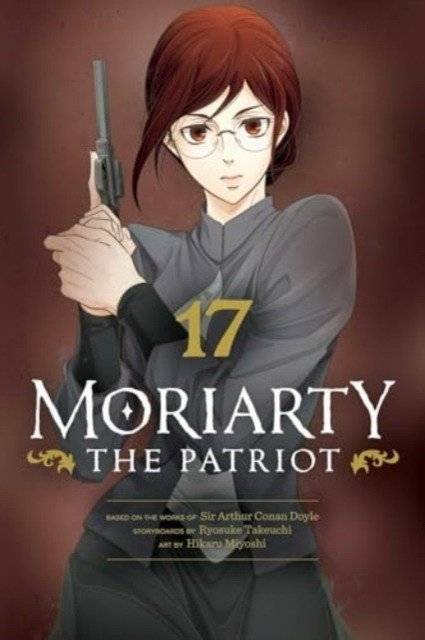 Moriarty the Patriot, Vol. 17 | Moriarty the Patriot, Vol. 17