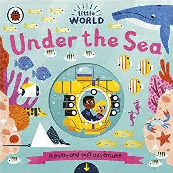 Маленький мир: Под водой. Книга с подвижными элементами. | Little World: Under Sea