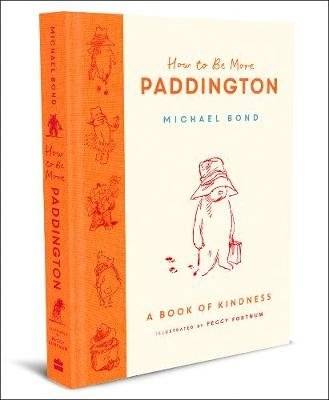 Unknown Title | How to Be More Paddington: A Book of Kindness