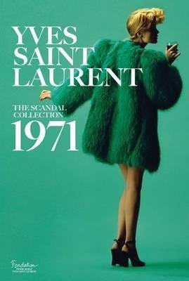 Ив Сен-Лоран. Скандальная коллекция, 1971 | Yves Saint Laurent: The Scandal Collection, 1971