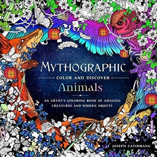 Mythographic Color and Discover: Animals: An Artist's Coloring Book of Amazing Creatures and Hidden Objects | Mythographic Color and Discover: Animals