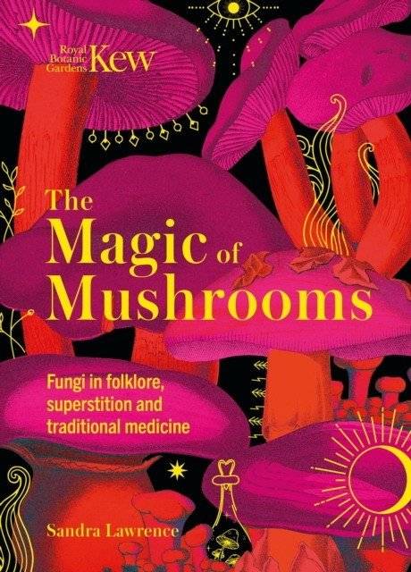 Kew - the magic of mushrooms | Kew - the magic of mushrooms
