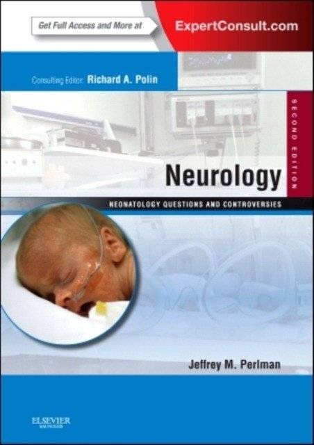 Неврология: Вопросы и противоречия в неонатологии, 2-е издание | Neurology: Neonatology Questions and Controversies, 2nd Edition