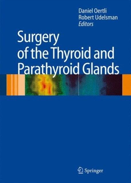 Surgery of the Thyroid and Parathyroid Glands | Surgery of the Thyroid and Parathyroid Glands