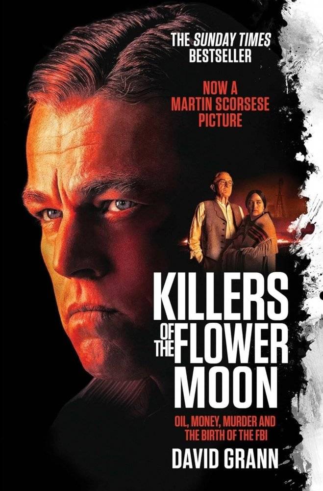 Убийцы "Цветочной луны": нефть, деньги, убийства и рождение ФБР | Killers of the Flower Moon: Oil, Money, Murder, and the Birth of the FBI