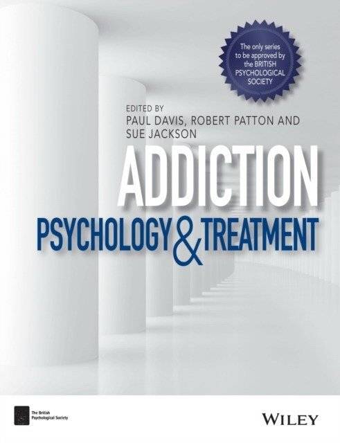 Addiction: Psychology and Treatment | Addiction: Psychology and Treatment