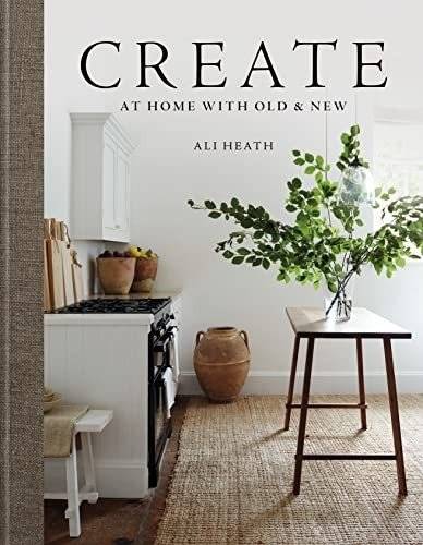 Create: At Home with Old & New | Create: At Home with Old & New