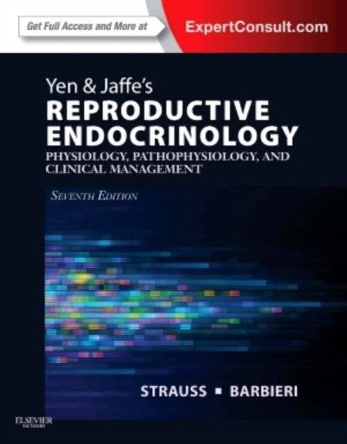 Yen & Jaffe's Reproductive Endocrinology, Physiology, Pathophysiology, and Clinical Management . 7 ed. | Yen & Jaffe's Reproductive Endocrinology, Physiology, Pathophysiology, and Clinical Management, 7th Edition