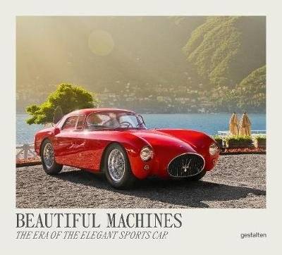 Beautiful Machines. The Era of the Elegant Sports Car | Beautiful Machines: The Era of the Elegant Sports Car