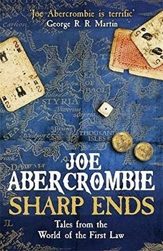 Sharp Ends: Stories from the World of The First Law | Sharp Ends: Stories from the World of The First Law