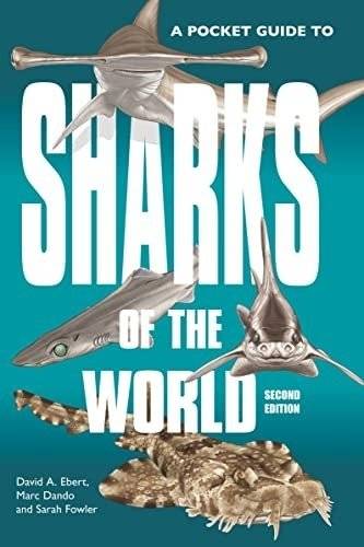 A Pocket Guide to Sharks of the World: Second Edition | A Pocket Guide to Sharks of the World: Second Edition