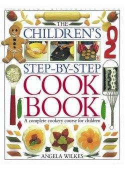 Детская пошаговая кулинарная книга | The Children's Step-by-step Cook Book