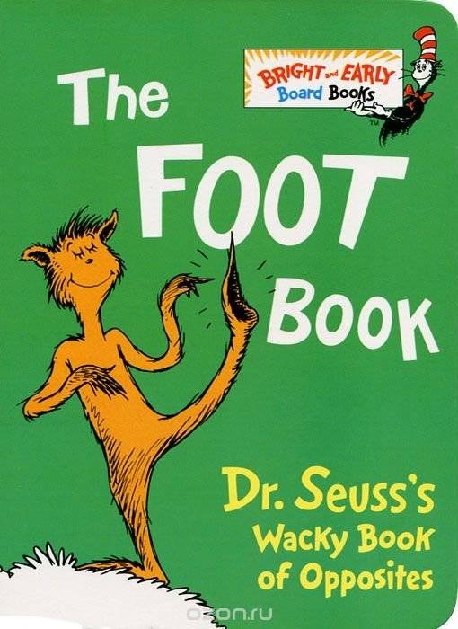 Книга про ноги: Забавная книга доктора Сьюза про противоположности | The Foot Book: Dr. Seuss's Wacky Book of Opposites