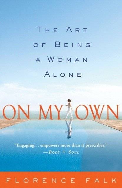 On My Own: the art of Being a Woman alone | On My Own: The Art of Being a Woman Alone