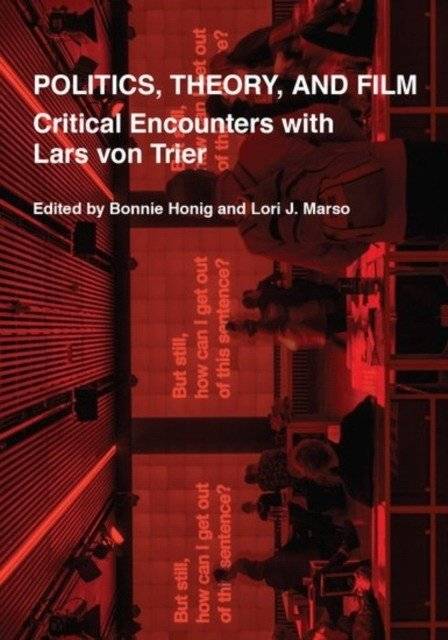 Политика, теория и кино: критические столкновения с Ларсом фон Триером | Politics, Theory, and Film: Critical Encounters with Lars Von Trier