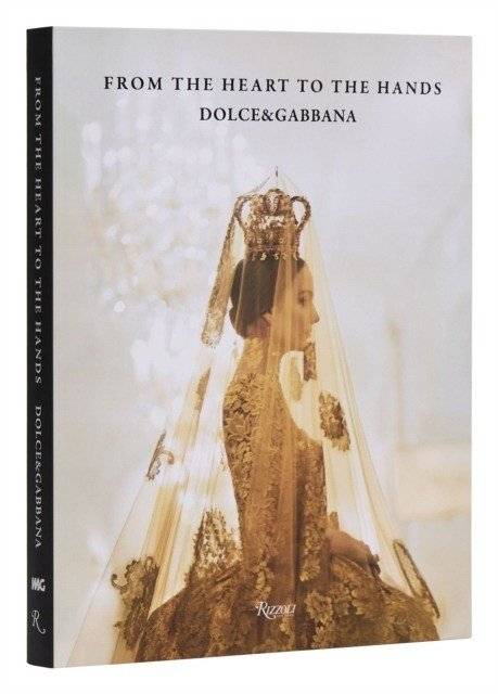 Dolce & Gabbana: From the Heart to the Hands | Dolce & Gabbana: From the Heart to the Hands