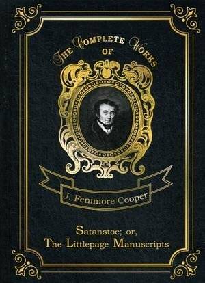 Satanstoe; or, The Littlepage Manuscripts. Volume 6