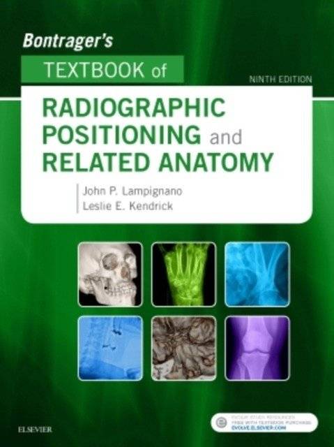 Bontrager`s textbook of radiographic positioning and related anatomy | Bontrager's Textbook of Radiographic Positioning and Related Anatomy
