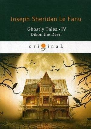 Ghostly Tales-IV. Dikon the Devil | Ghostly Tales IV: Dickon the Devil