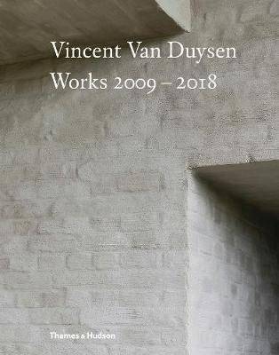 Vincent Van Duysen Works 2009-2018 | Vincent Van Duysen Works 2009-2018
