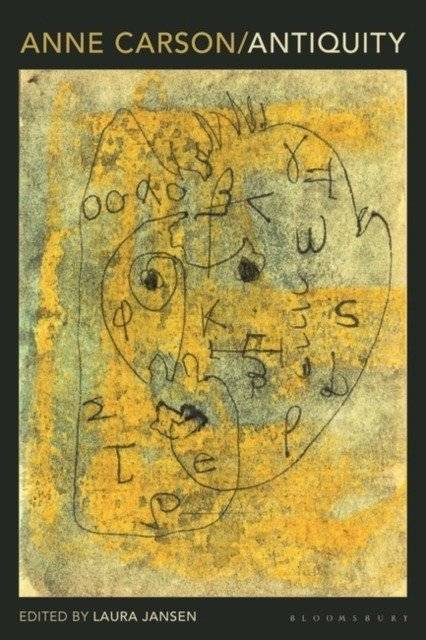 Anne Carson: Antiquity | Anne Carson: Antiquity
