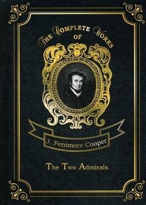 The Two Admirals. Volume 13