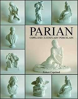 Parian: Copelands Statuary Porcelain | Parian: Copeland's Statuary Porcelain