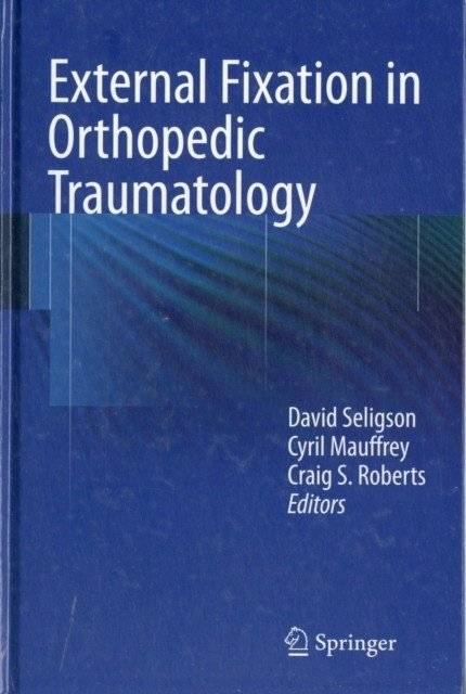 External Fixation in Orthopedic Traumatology | External Fixation in Orthopedic Traumatology
