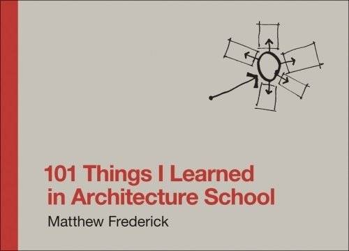101 Things I Learned in Architecture School | 101 Things I Learned in Architecture School