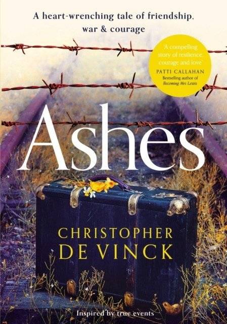 Ashes: A Ww2 Historical Fiction Inspired by True Events. a Story of Friendship, War and Courage | Ashes: A WW2 Historical Fiction Inspired by True Events
