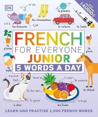 French for Everyone Junior. 5 Words a Day | French for Everyone Junior: 5 Words a Day