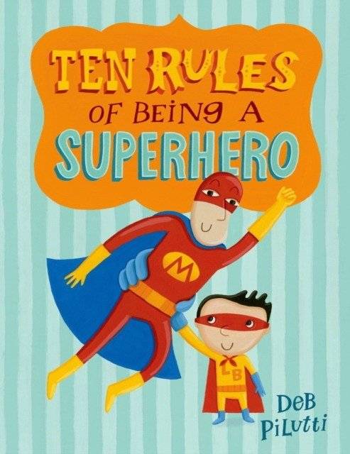Десять правил супергероя | Ten Rules of Being a Superhero