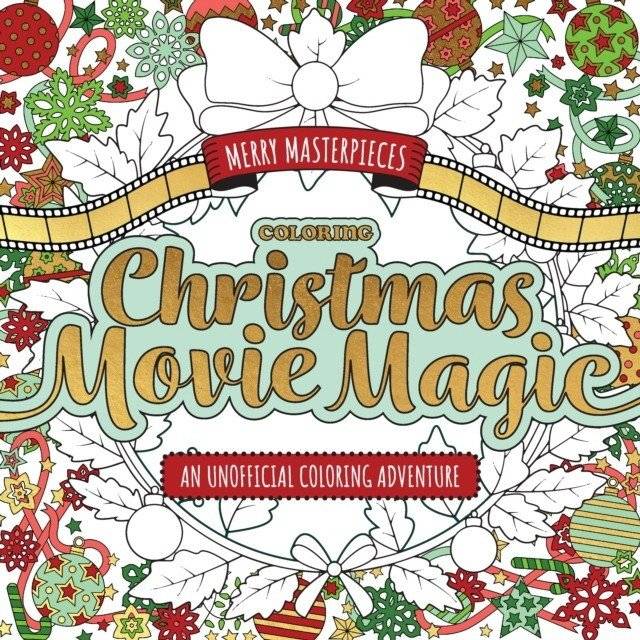 Merry Masterpieces: Coloring Christmas Movie Magic | Merry Masterpieces: Coloring Christmas Movie Magic