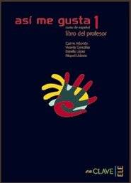 Asi Me Gusta Nivel 1 Libro Profesor | Asi Me Gusta Level 1 Teacher's Book