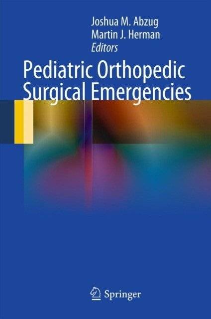 Pediatric Orthopedic Surgical Emergencies | Pediatric Orthopedic Surgical Emergencies