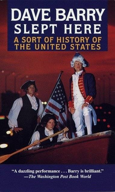 Dave Barry Slept Here: A Sort of History of the United States | Dave Barry Slept Here: A Sort of History of the United States